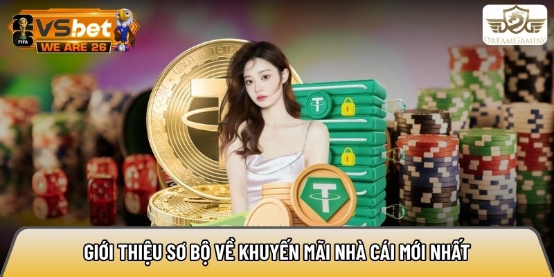 Giới thiệu sơ bộ về khuyến mãi nhà cái mới nhất